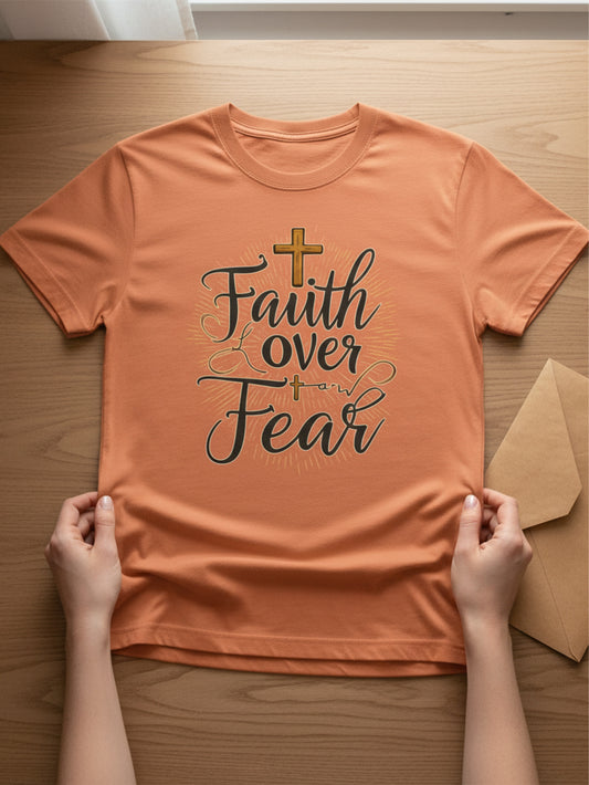 Faith Over Fear T-Shirt – Inspirational Christian T-Shirt
