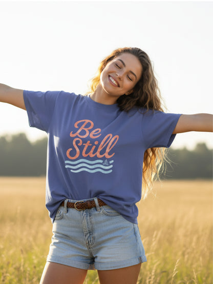 Be Still and Know That I Am God Shirt | Christian T Shirt for Women | Bible Verse Tee