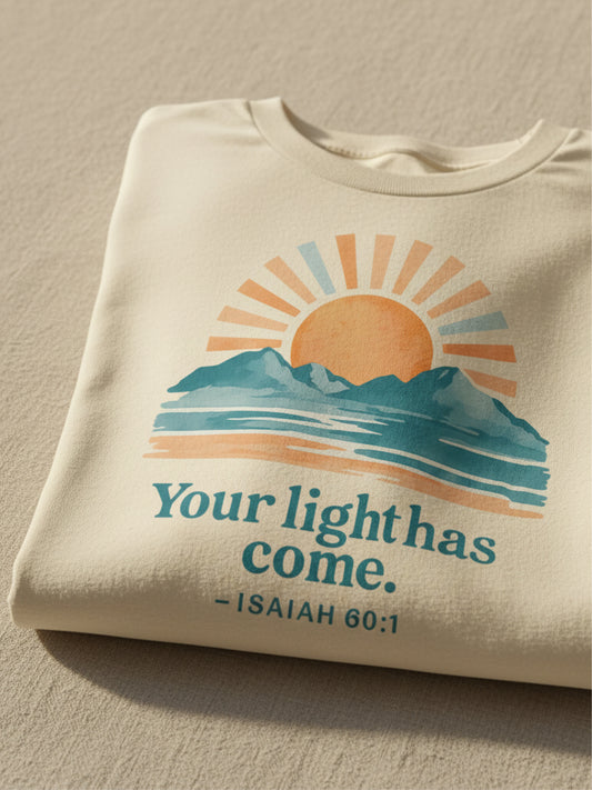 Bible Verse T Shirts – Your Light Has Come