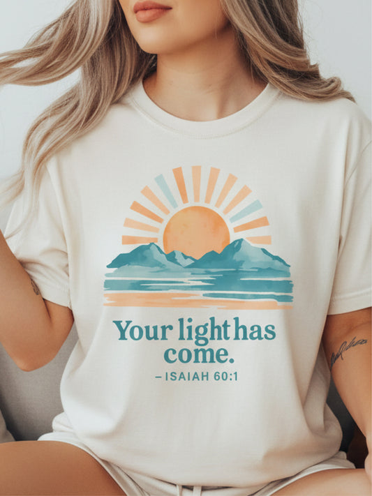 Bible Verse T Shirts – Your Light Has Come